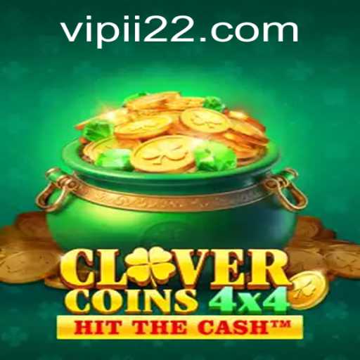 Discover the World of CloverCoins4x4 and the Convenience of ii22 PH Login