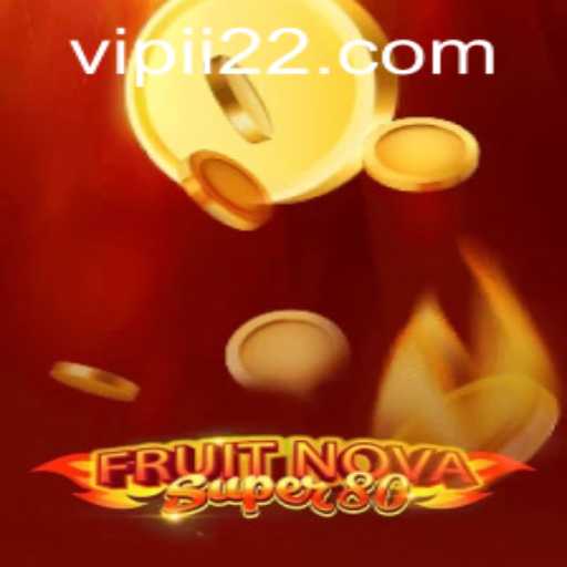 Exploring FruitNovaSuper80 and the Phenomenon of ii22 PH Login