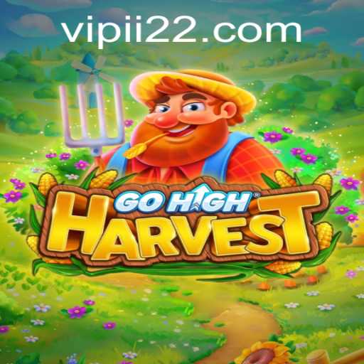 GoHighHarvest: Your Ultimate Guide to the Adventure Game with ii22 PH Login