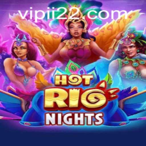 Unveiling the Excitement of HotRioNights: A Comprehensive Guide