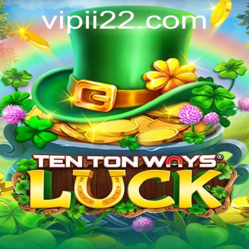 TenTonWaysLuck: Exploring the Popular Game and How to Engage with ii22 PH Login